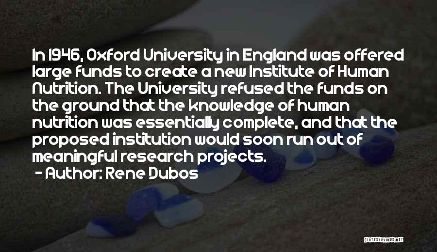 Rene Dubos Quotes: In 1946, Oxford University In England Was Offered Large Funds To Create A New Institute Of Human Nutrition. The University