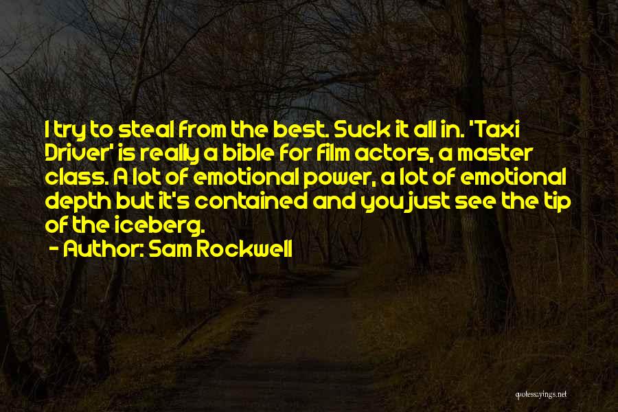 Sam Rockwell Quotes: I Try To Steal From The Best. Suck It All In. 'taxi Driver' Is Really A Bible For Film Actors,