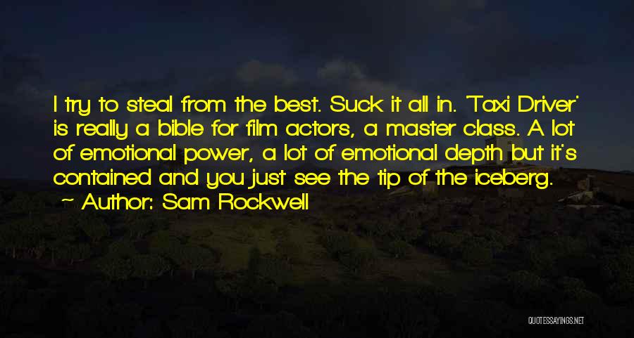 Sam Rockwell Quotes: I Try To Steal From The Best. Suck It All In. 'taxi Driver' Is Really A Bible For Film Actors,