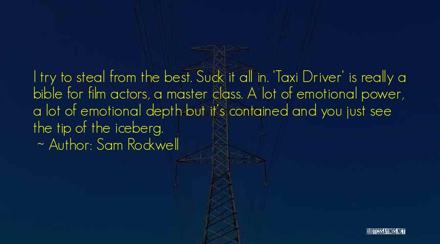 Sam Rockwell Quotes: I Try To Steal From The Best. Suck It All In. 'taxi Driver' Is Really A Bible For Film Actors,