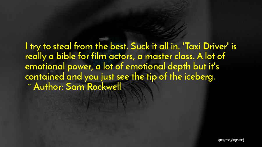 Sam Rockwell Quotes: I Try To Steal From The Best. Suck It All In. 'taxi Driver' Is Really A Bible For Film Actors,