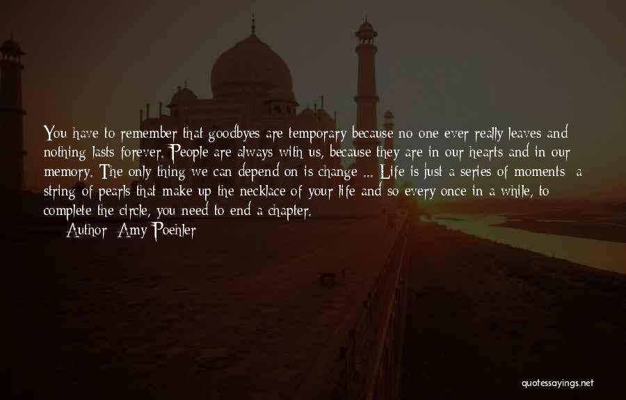 Amy Poehler Quotes: You Have To Remember That Goodbyes Are Temporary Because No One Ever Really Leaves And Nothing Lasts Forever. People Are