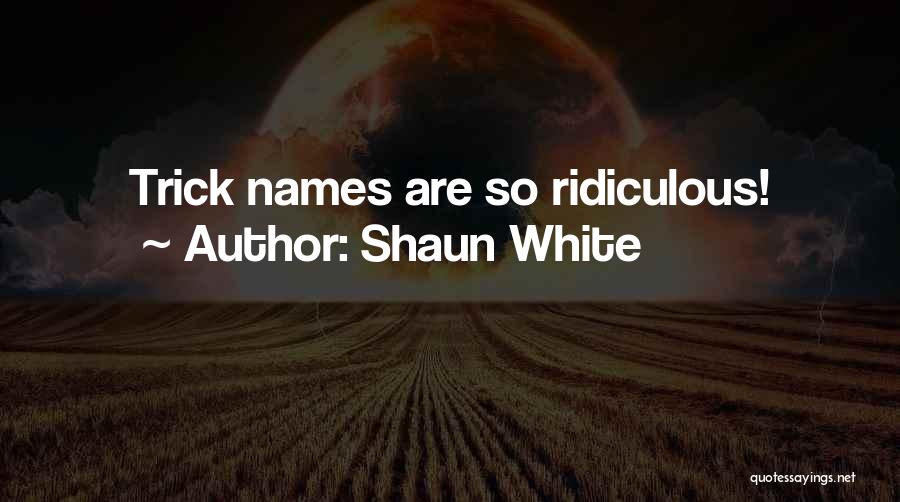 Shaun White Quotes: Trick Names Are So Ridiculous!