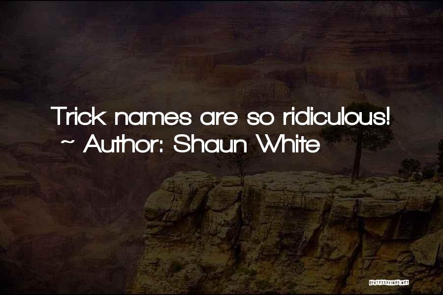 Shaun White Quotes: Trick Names Are So Ridiculous!