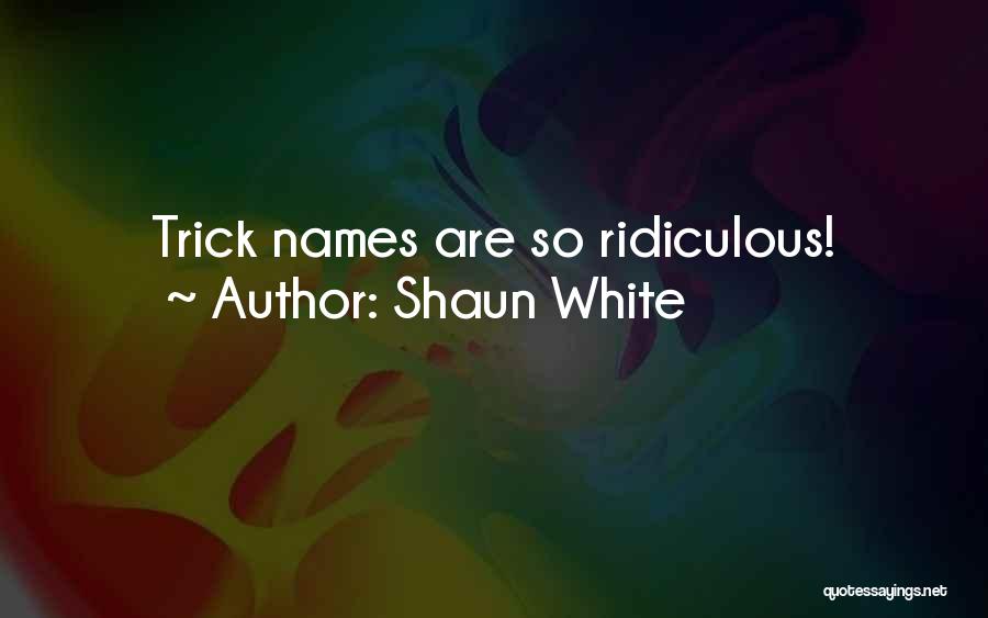 Shaun White Quotes: Trick Names Are So Ridiculous!