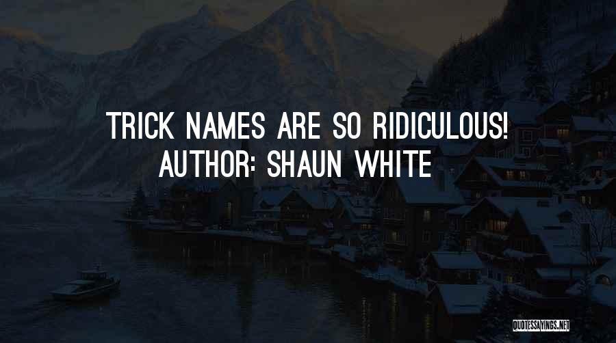 Shaun White Quotes: Trick Names Are So Ridiculous!