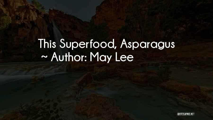 May Lee Quotes: This Superfood, Asparagus