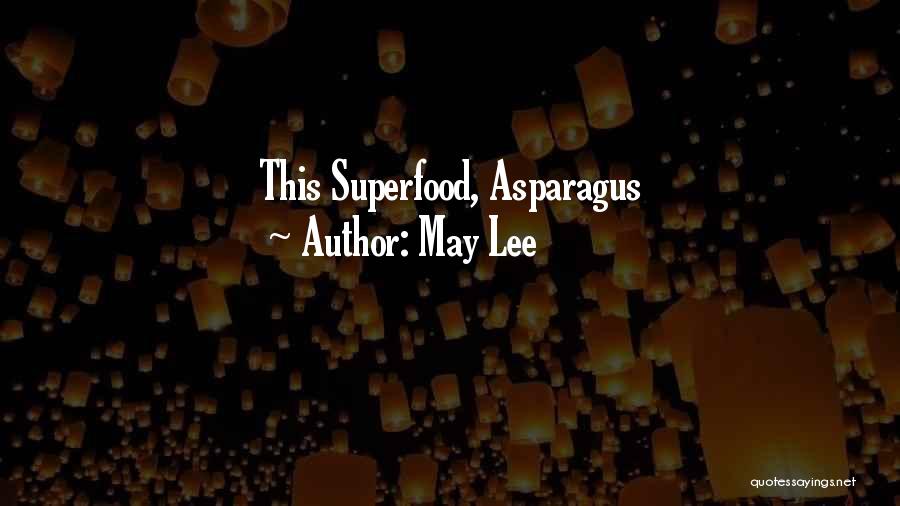 May Lee Quotes: This Superfood, Asparagus