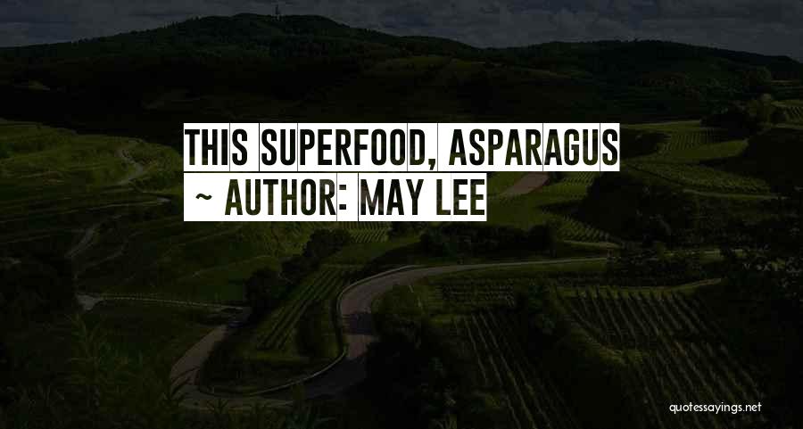 May Lee Quotes: This Superfood, Asparagus