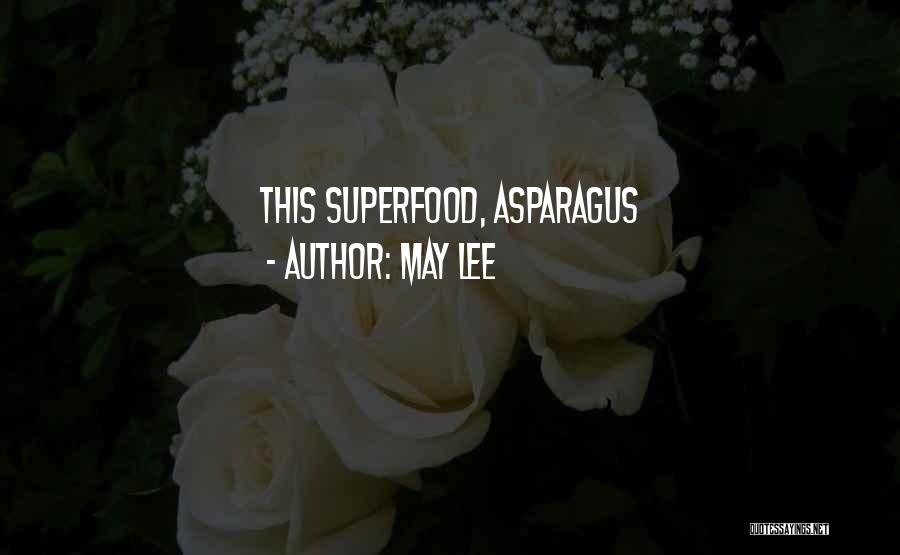 May Lee Quotes: This Superfood, Asparagus