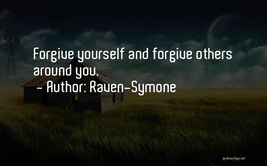 Raven-Symone Quotes: Forgive Yourself And Forgive Others Around You.