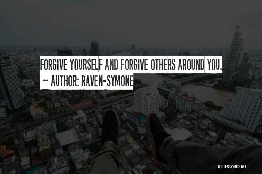 Raven-Symone Quotes: Forgive Yourself And Forgive Others Around You.