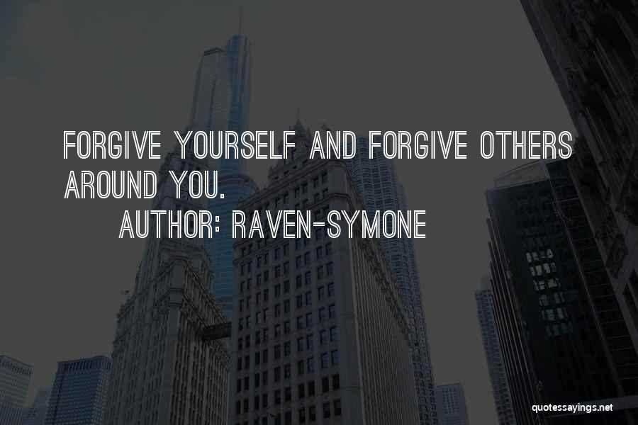 Raven-Symone Quotes: Forgive Yourself And Forgive Others Around You.