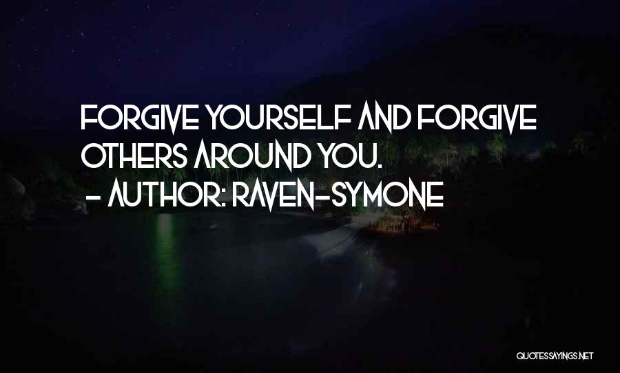 Raven-Symone Quotes: Forgive Yourself And Forgive Others Around You.
