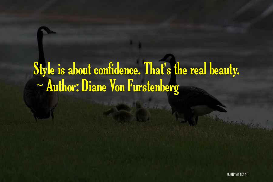 Diane Von Furstenberg Quotes: Style Is About Confidence. That's The Real Beauty.