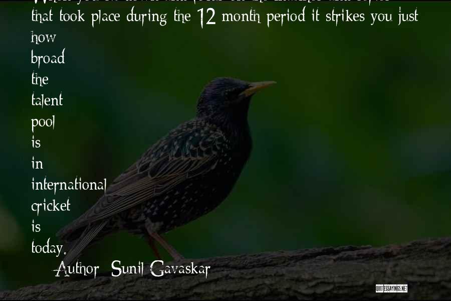Sunil Gavaskar Quotes: When You Sit Down And Focus On The Matches And Series That Took Place During The 12 Month Period It