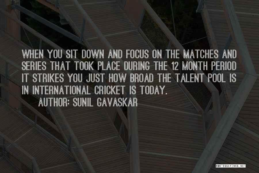 Sunil Gavaskar Quotes: When You Sit Down And Focus On The Matches And Series That Took Place During The 12 Month Period It