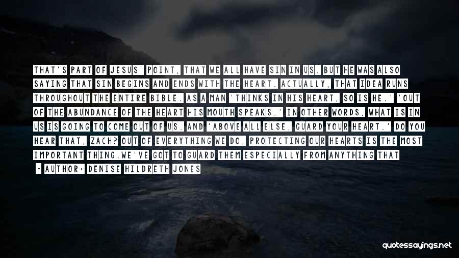 Denise Hildreth Jones Quotes: That's Part Of Jesus' Point, That We All Have Sin In Us. But He Was Also Saying That Sin Begins