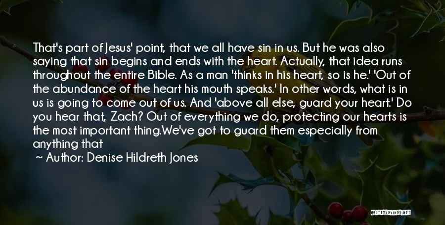 Denise Hildreth Jones Quotes: That's Part Of Jesus' Point, That We All Have Sin In Us. But He Was Also Saying That Sin Begins