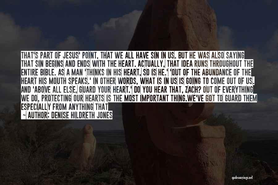 Denise Hildreth Jones Quotes: That's Part Of Jesus' Point, That We All Have Sin In Us. But He Was Also Saying That Sin Begins