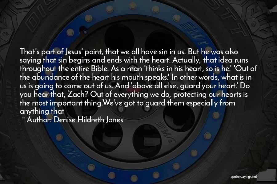 Denise Hildreth Jones Quotes: That's Part Of Jesus' Point, That We All Have Sin In Us. But He Was Also Saying That Sin Begins