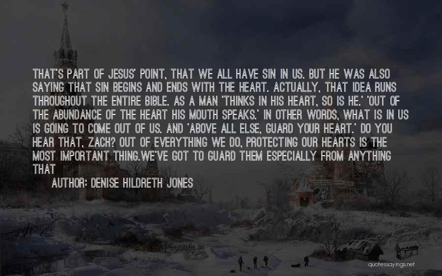 Denise Hildreth Jones Quotes: That's Part Of Jesus' Point, That We All Have Sin In Us. But He Was Also Saying That Sin Begins