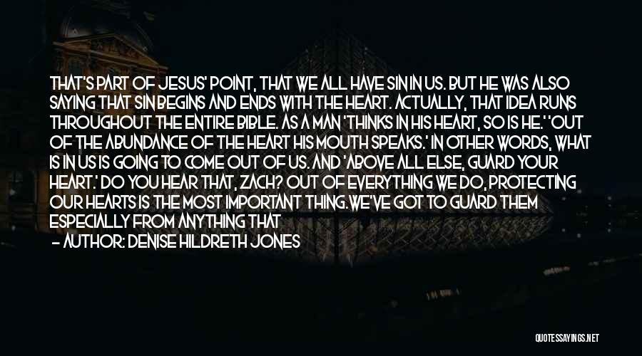 Denise Hildreth Jones Quotes: That's Part Of Jesus' Point, That We All Have Sin In Us. But He Was Also Saying That Sin Begins