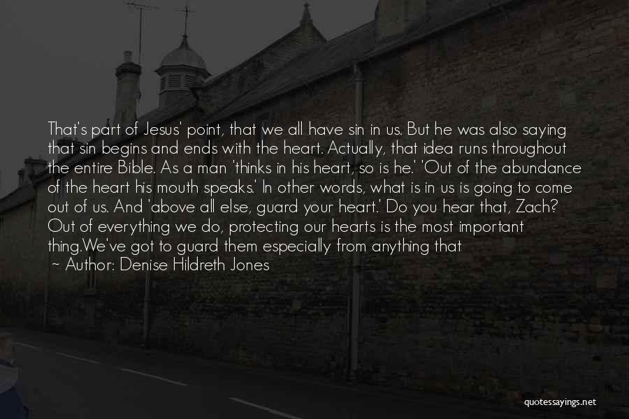 Denise Hildreth Jones Quotes: That's Part Of Jesus' Point, That We All Have Sin In Us. But He Was Also Saying That Sin Begins