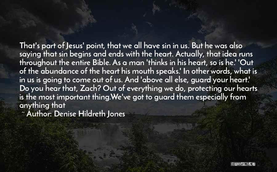 Denise Hildreth Jones Quotes: That's Part Of Jesus' Point, That We All Have Sin In Us. But He Was Also Saying That Sin Begins