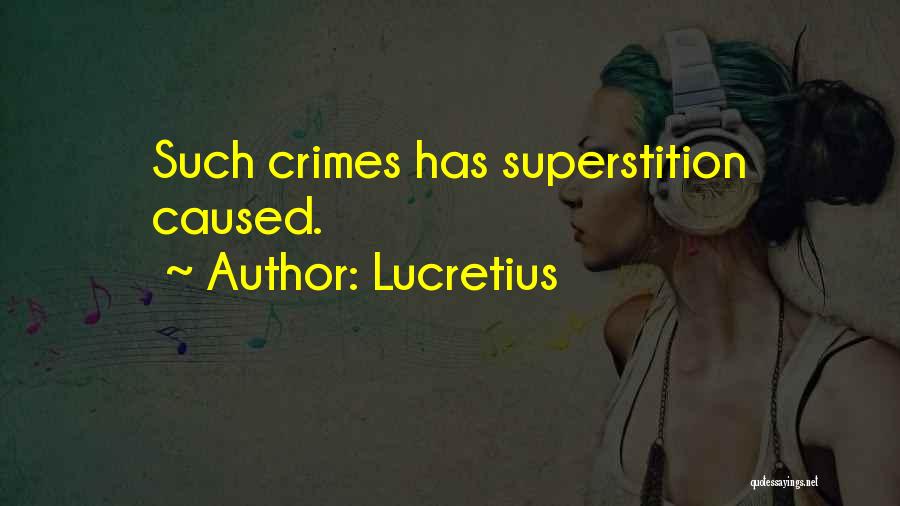 Lucretius Quotes: Such Crimes Has Superstition Caused.