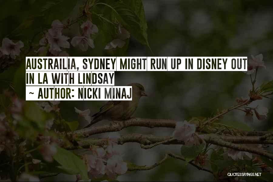 Nicki Minaj Quotes: Austrailia, Sydney Might Run Up In Disney Out In La With Lindsay