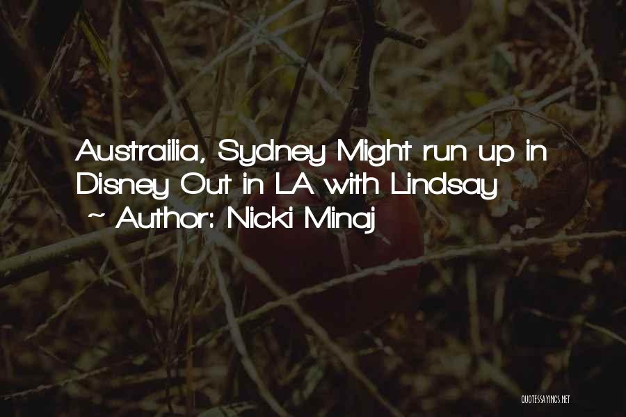 Nicki Minaj Quotes: Austrailia, Sydney Might Run Up In Disney Out In La With Lindsay