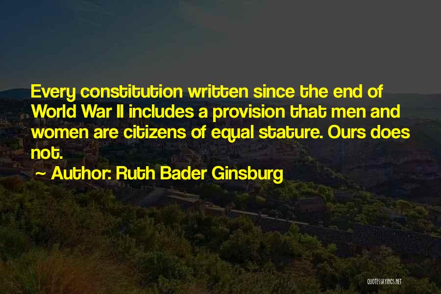 Ruth Bader Ginsburg Quotes: Every Constitution Written Since The End Of World War Ii Includes A Provision That Men And Women Are Citizens Of