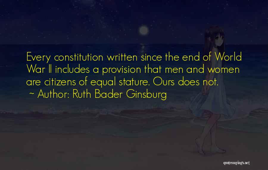 Ruth Bader Ginsburg Quotes: Every Constitution Written Since The End Of World War Ii Includes A Provision That Men And Women Are Citizens Of