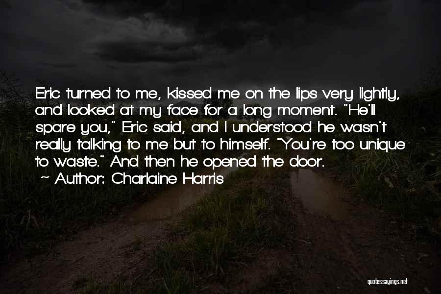 Charlaine Harris Quotes: Eric Turned To Me, Kissed Me On The Lips Very Lightly, And Looked At My Face For A Long Moment.