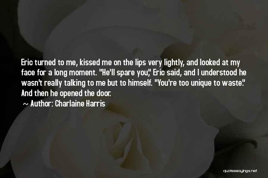 Charlaine Harris Quotes: Eric Turned To Me, Kissed Me On The Lips Very Lightly, And Looked At My Face For A Long Moment.