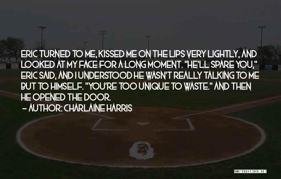 Charlaine Harris Quotes: Eric Turned To Me, Kissed Me On The Lips Very Lightly, And Looked At My Face For A Long Moment.