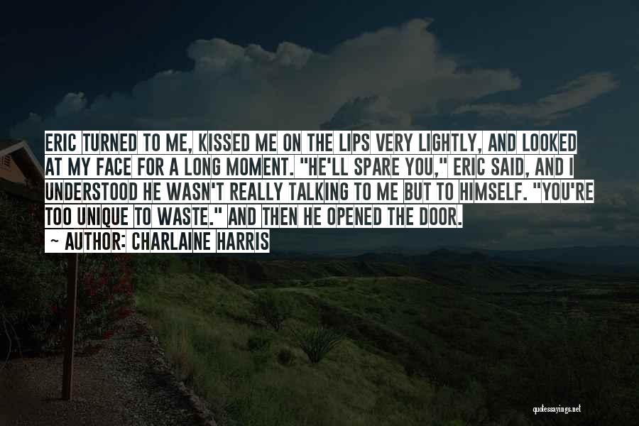 Charlaine Harris Quotes: Eric Turned To Me, Kissed Me On The Lips Very Lightly, And Looked At My Face For A Long Moment.