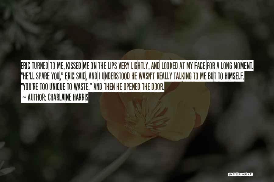 Charlaine Harris Quotes: Eric Turned To Me, Kissed Me On The Lips Very Lightly, And Looked At My Face For A Long Moment.