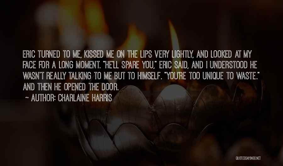 Charlaine Harris Quotes: Eric Turned To Me, Kissed Me On The Lips Very Lightly, And Looked At My Face For A Long Moment.