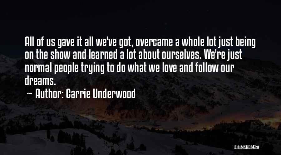 Carrie Underwood Quotes: All Of Us Gave It All We've Got, Overcame A Whole Lot Just Being On The Show And Learned A