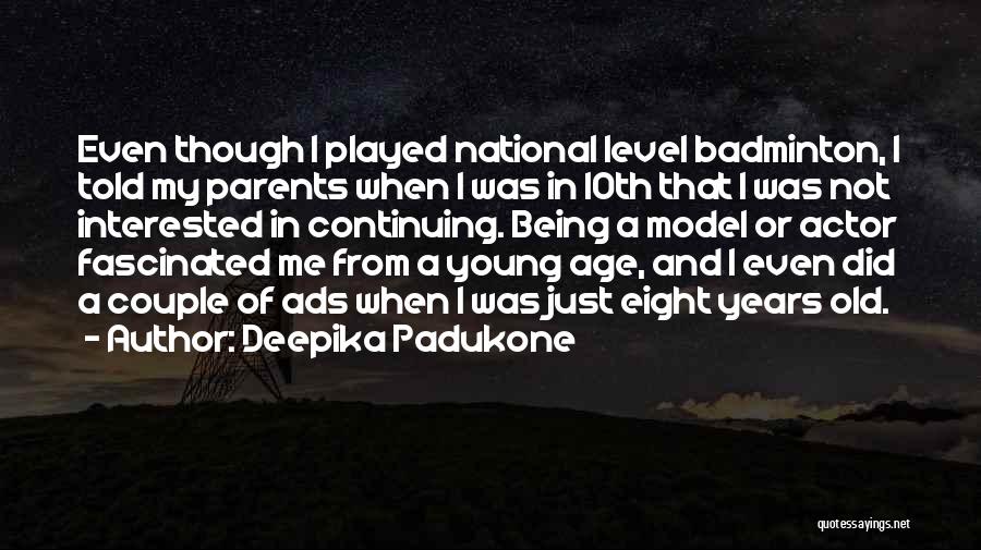 Deepika Padukone Quotes: Even Though I Played National Level Badminton, I Told My Parents When I Was In 10th That I Was Not