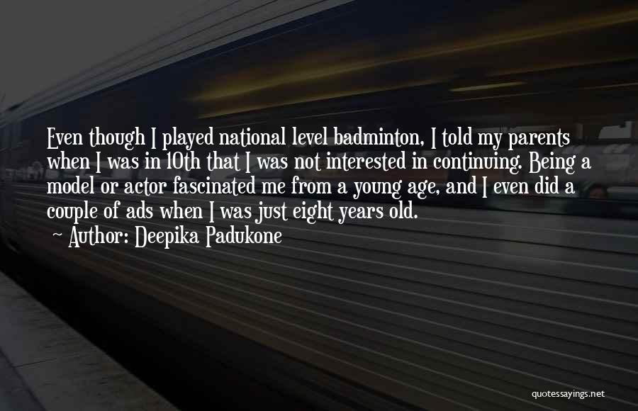 Deepika Padukone Quotes: Even Though I Played National Level Badminton, I Told My Parents When I Was In 10th That I Was Not