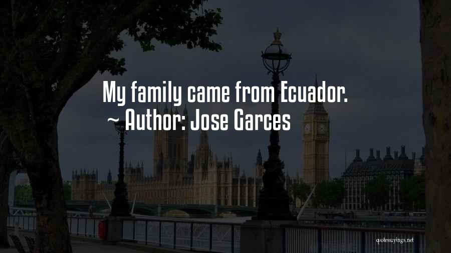 Jose Garces Quotes: My Family Came From Ecuador.