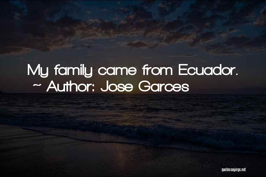 Jose Garces Quotes: My Family Came From Ecuador.