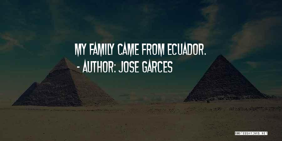 Jose Garces Quotes: My Family Came From Ecuador.