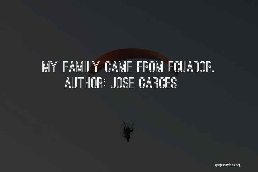 Jose Garces Quotes: My Family Came From Ecuador.