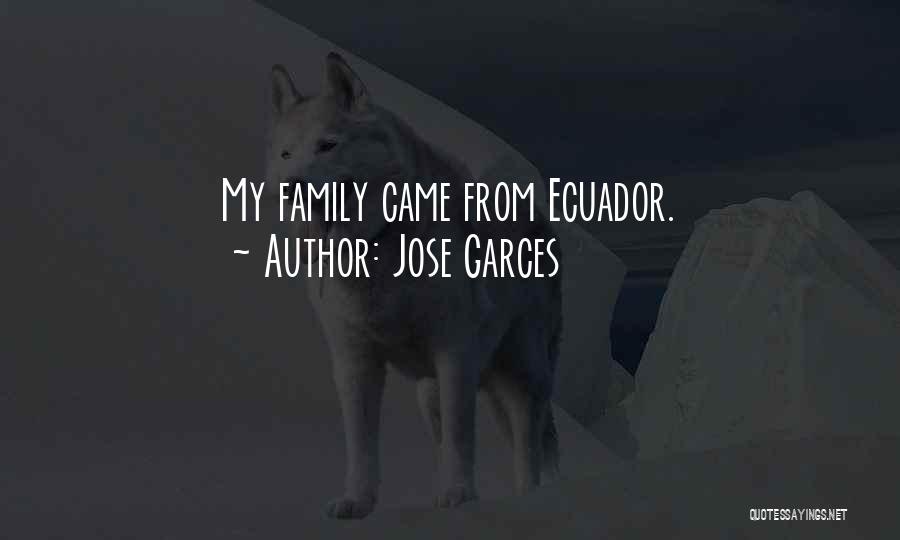 Jose Garces Quotes: My Family Came From Ecuador.