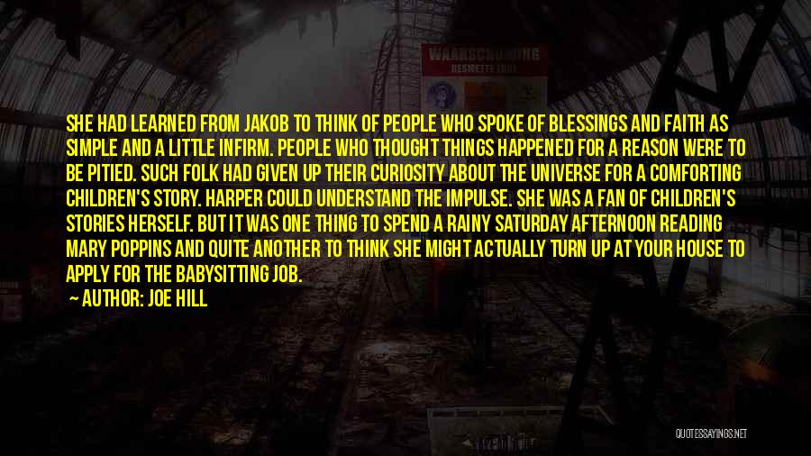 Joe Hill Quotes: She Had Learned From Jakob To Think Of People Who Spoke Of Blessings And Faith As Simple And A Little