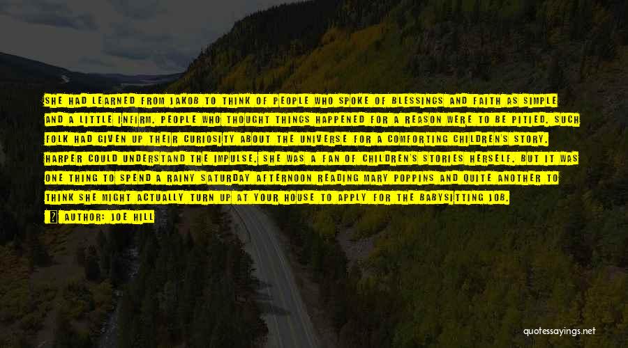 Joe Hill Quotes: She Had Learned From Jakob To Think Of People Who Spoke Of Blessings And Faith As Simple And A Little